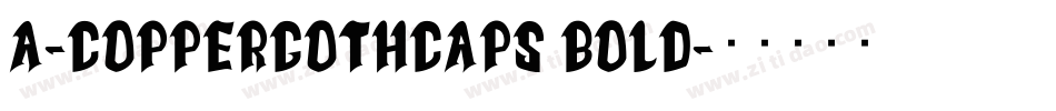 a_CopperGothCaps Bold字体转换